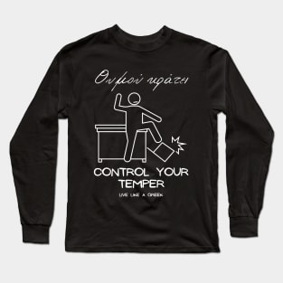 Control your temper and live like a Greek ,apparel hoodie sticker coffee mug gift for everyone Long Sleeve T-Shirt